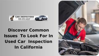 Discover Common Issues To Look For In Used Car Inspection In California.pptx